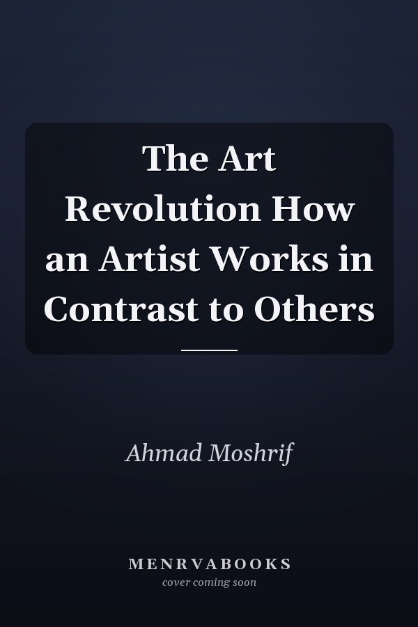The Art Revolution How an Artist Works in Contrast to Others