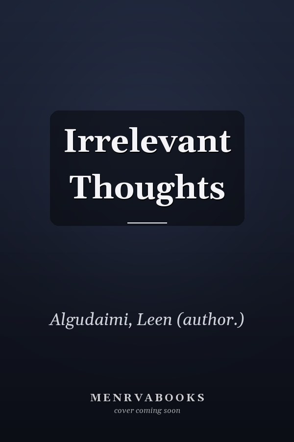 Irrelevant Thoughts