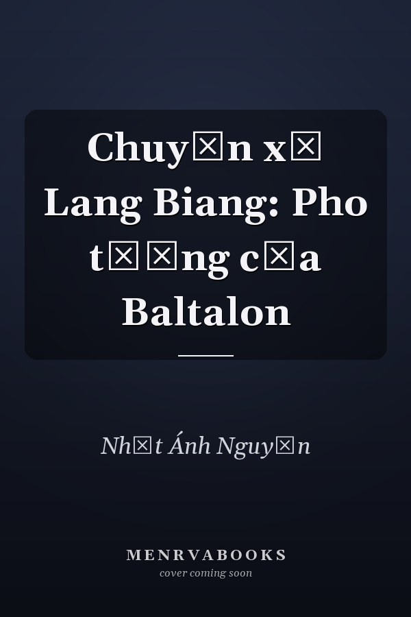 Chuyện xứ Lang Biang: Pho tượng của Baltalon