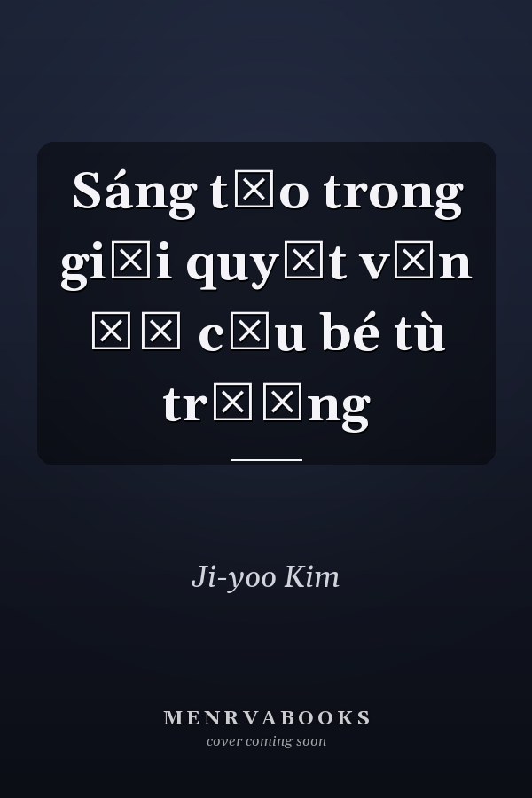 Sáng tạo trong giải quyết vấn đề cậu bé tù trưởng