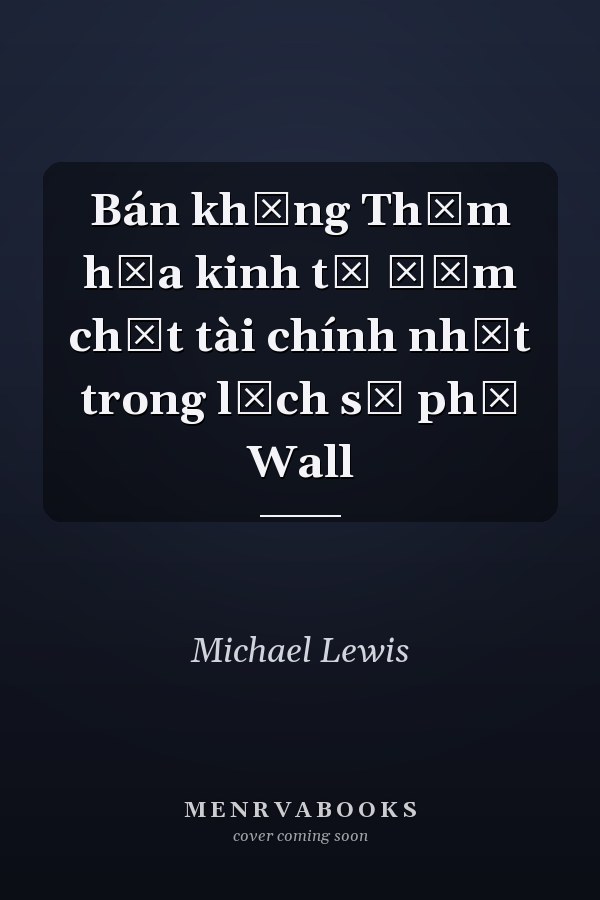 Bán khống Thảm họa kinh tế đậm chất tài chính nhất trong lịch sử phố Wall