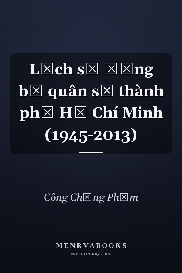 Lịch sử đảng bộ quân sự thành phố Hồ Chí Minh (1945-2013)