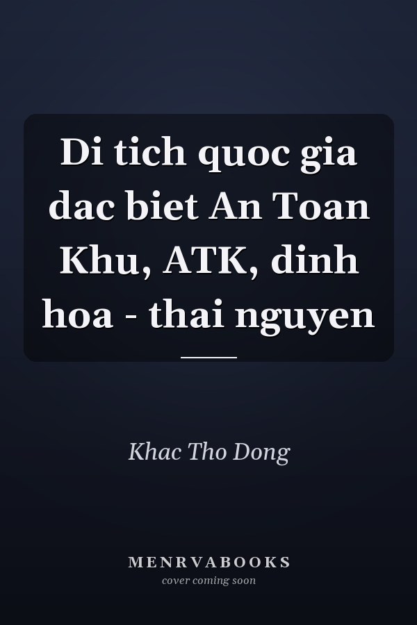Di tich quoc gia dac biet An Toan Khu, ATK, dinh hoa - thai nguyen