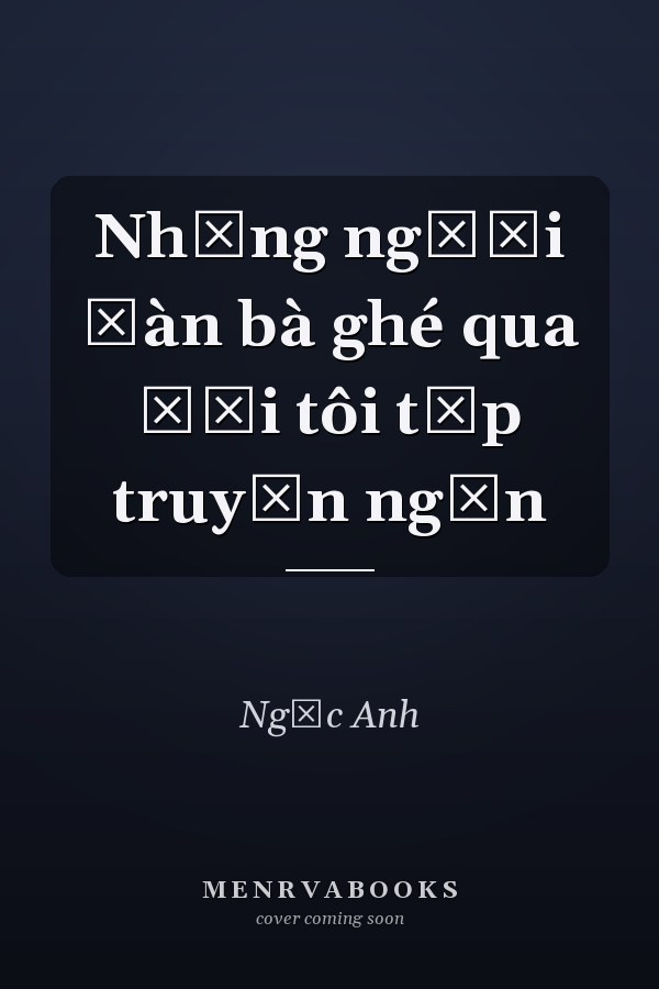 Những người đàn bà ghé qua đời tôi tập truyện ngắn