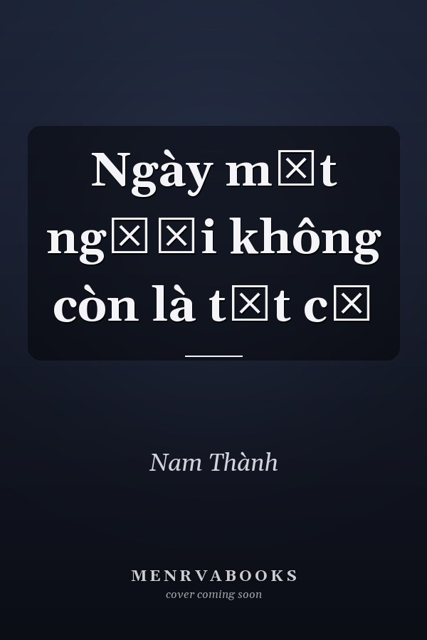 Ngày một người không còn là tất cả
