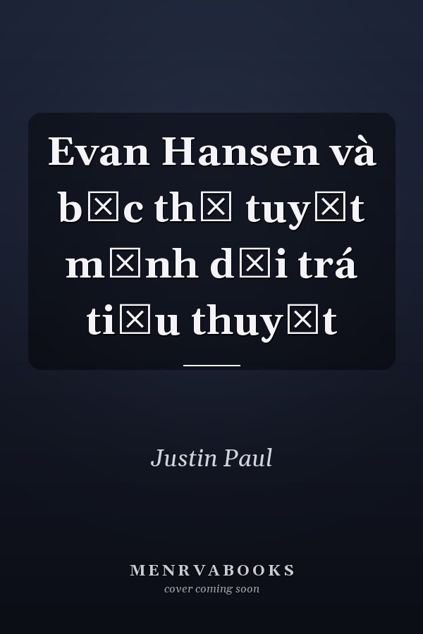 Evan Hansen và bức thư tuyệt mệnh dối trá tiểu thuyết