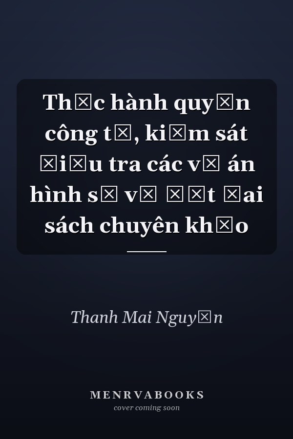 Thực hành quyền công tố, kiểm sát điều tra các vụ án hình sự về đất đai sách chuyên khảo