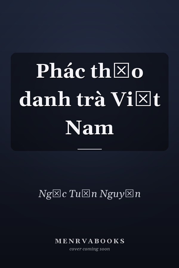 Phác thảo danh trà Việt Nam