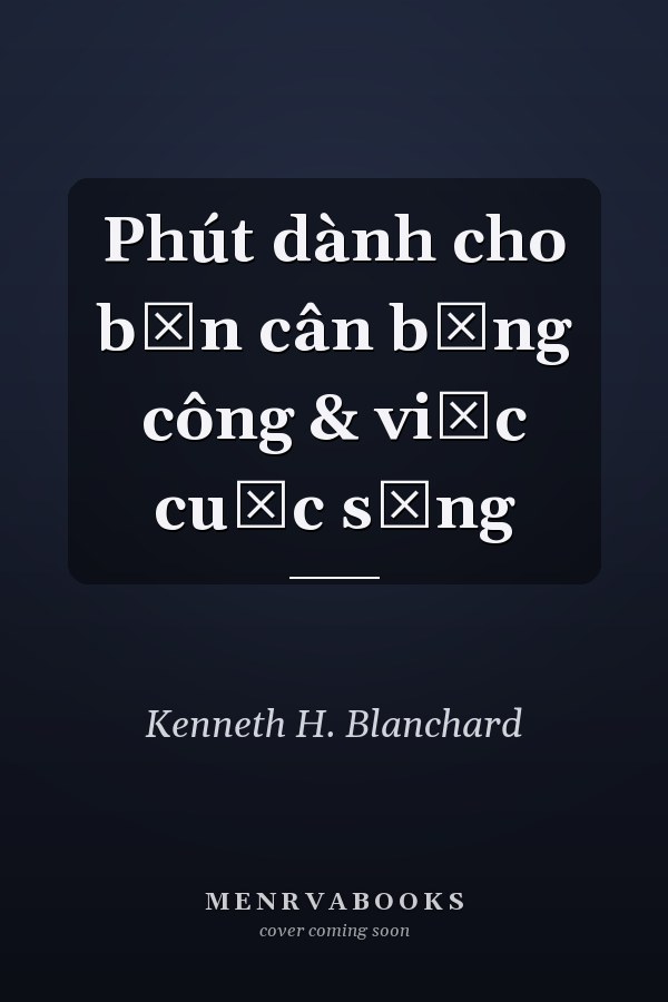 Phút dành cho bạn cân bằng công & việc cuộc sống