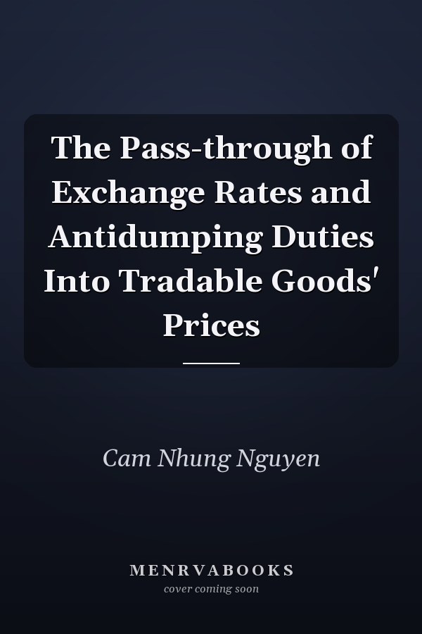 The Pass-through of Exchange Rates and Antidumping Duties Into Tradable Goods' Prices