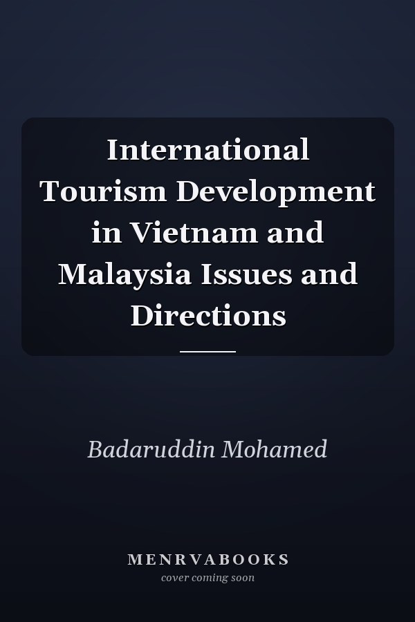 International Tourism Development in Vietnam and Malaysia Issues and Directions