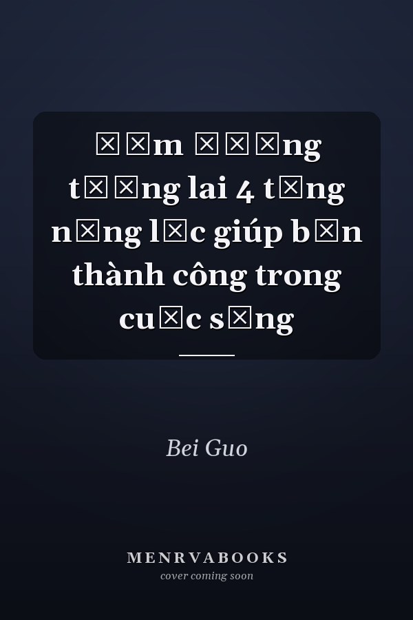 Đảm đương tương lai 4 tầng năng lực giúp bạn thành công trong cuộc sống
