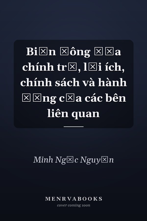 Biển Đông địa chính trị, lợi ích, chính sách và hành động của các bên liên quan
