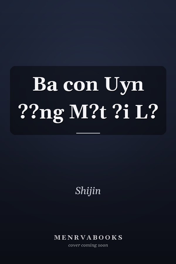 Ba con Uyn ??ng M?t ?i L?