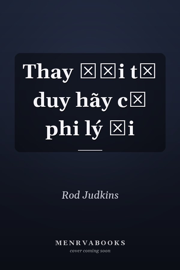 Thay đổi tư duy hãy cứ phi lý đi