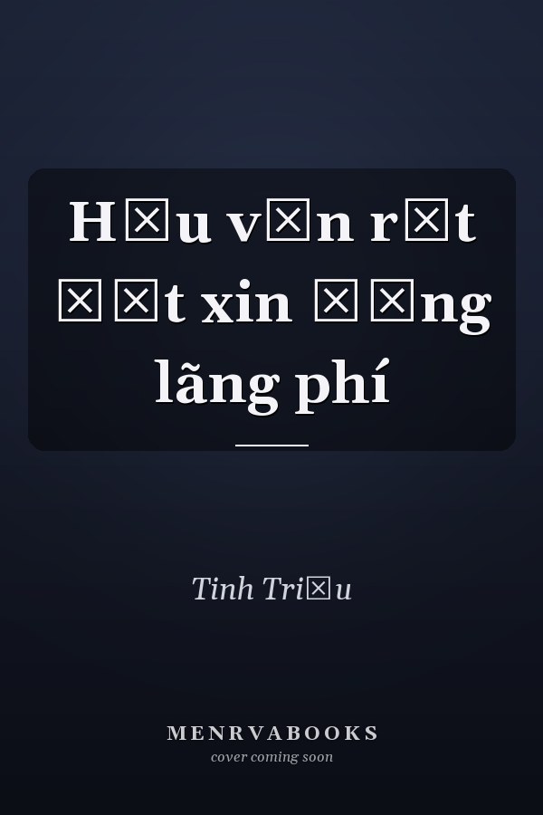 Hậu vận rất đắt xin đừng lãng phí