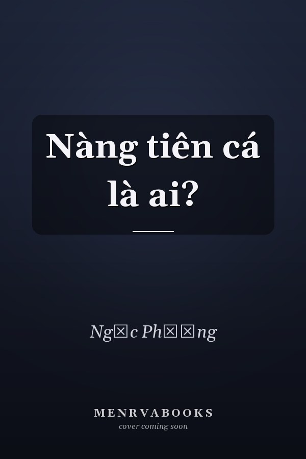Nàng tiên cá là ai?