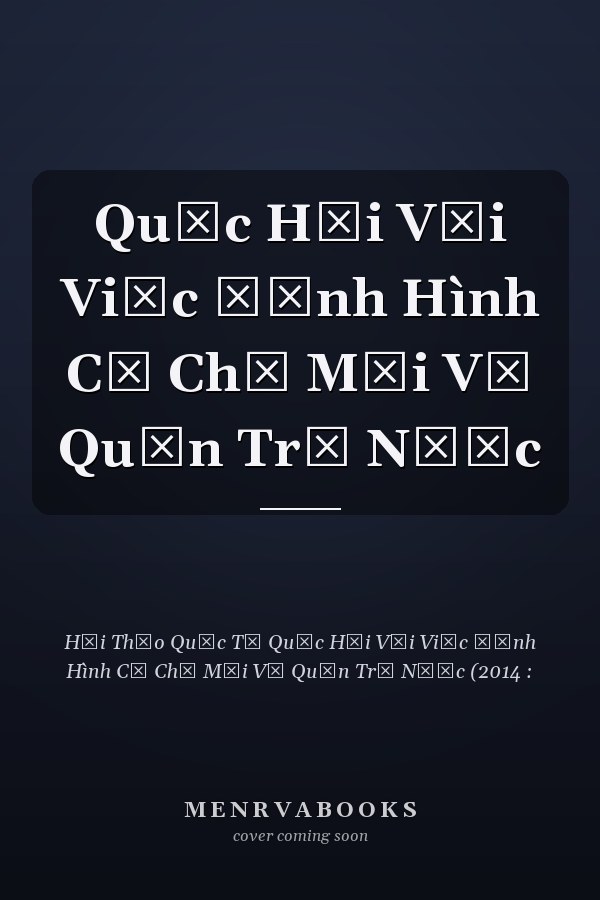 Quốc Hội Với Việc định Hình Cơ Chế Mới Về Quản Trị Nước
