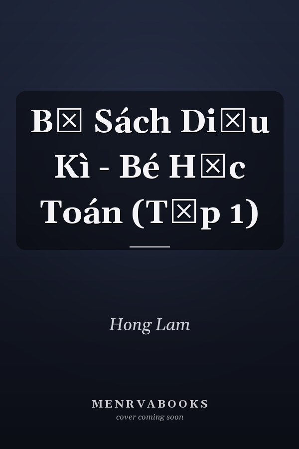 Bộ Sách Diệu Kì - Bé Học Toán (Tập 1)