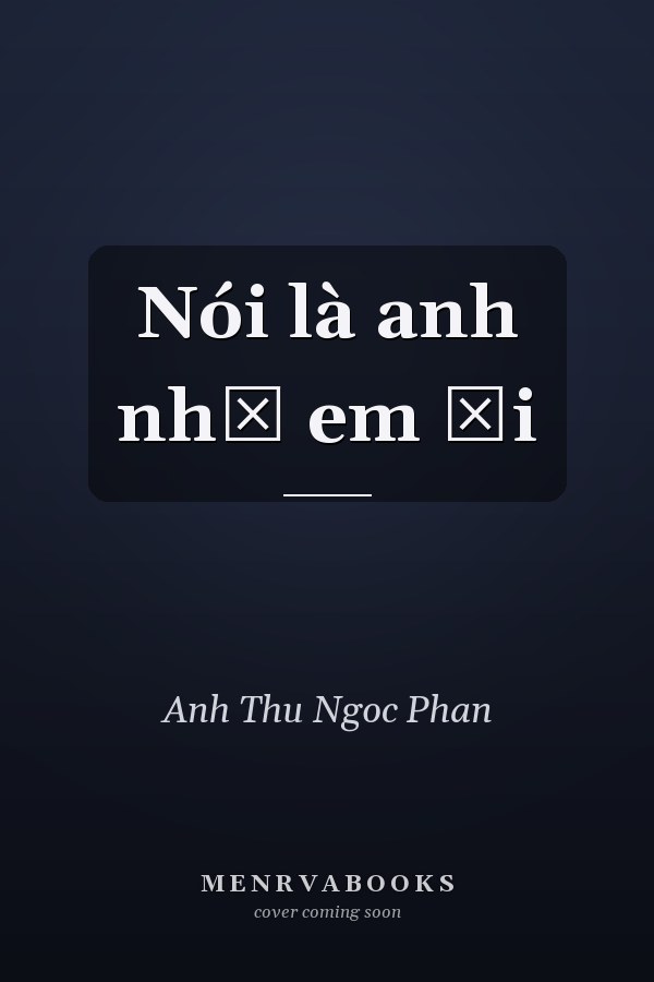Nói là anh nhớ em đi