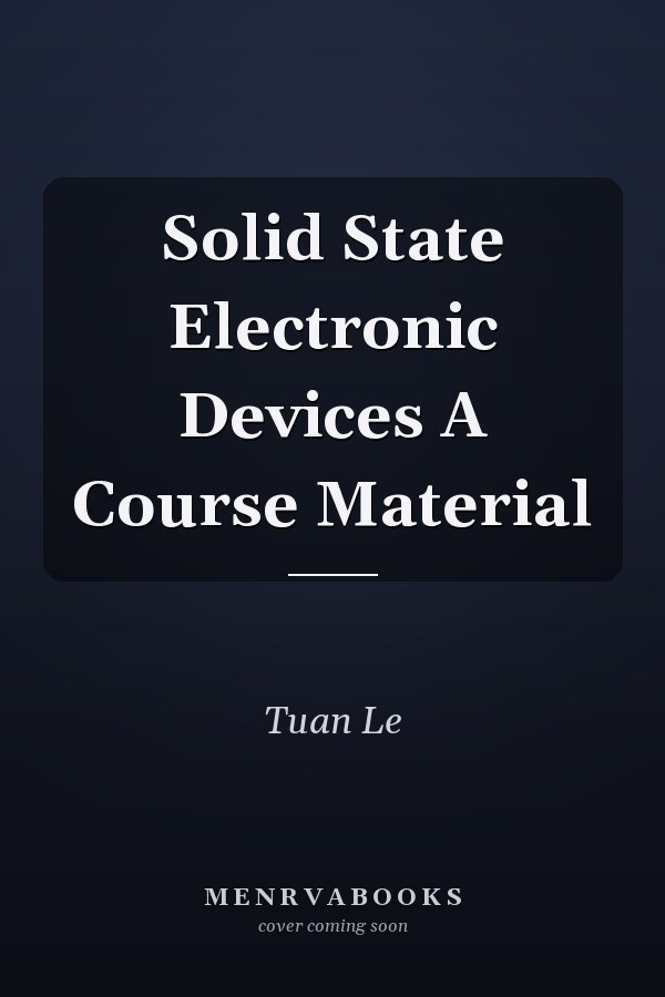 Solid State Electronic Devices A Course Material