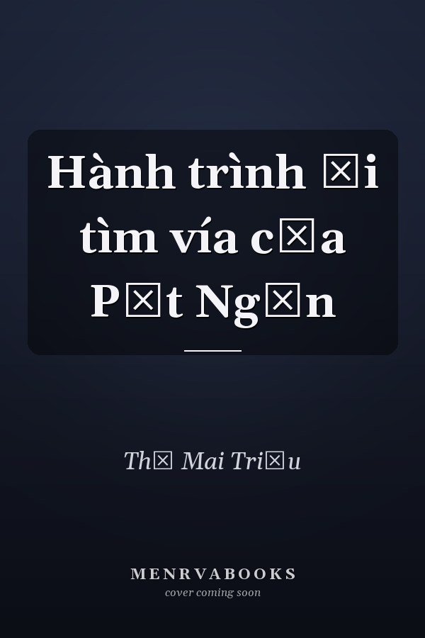 Hành trình đi tìm vía của Pựt Ngạn