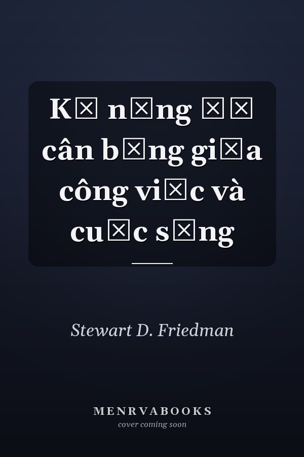 Kỹ năng để cân bằng giữa công việc và cuộc sống