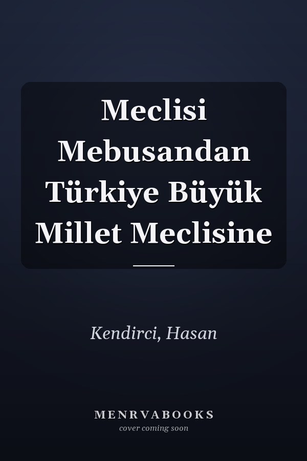 Meclisi Mebusandan Türkiye Büyük Millet Meclisine