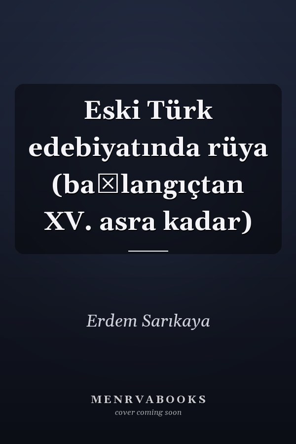 Eski Türk edebiyatında rüya (başlangıçtan XV. asra kadar)