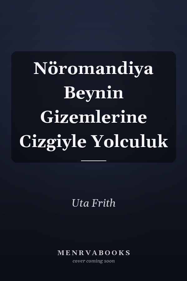 Nöromandiya Beynin Gizemlerine Cizgiyle Yolculuk