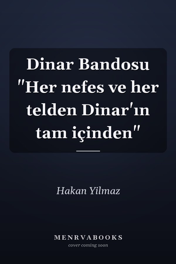 Dinar Bandosu "Her nefes ve her telden Dinar'ın tam içinden"