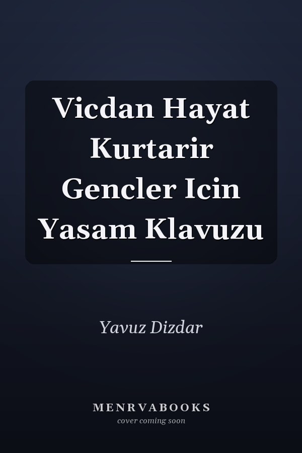 Vicdan Hayat Kurtarir Gencler Icin Yasam Klavuzu