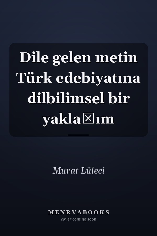 Dile gelen metin Türk edebiyatına dilbilimsel bir yaklaşım