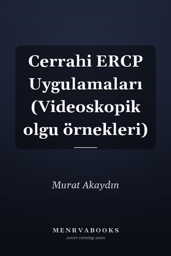 Cerrahi ERCP Uygulamaları (Videoskopik olgu örnekleri)