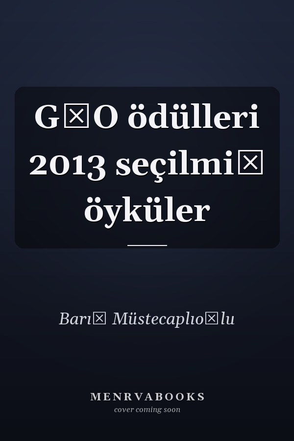 GİO ödülleri 2013 seçilmiş öyküler