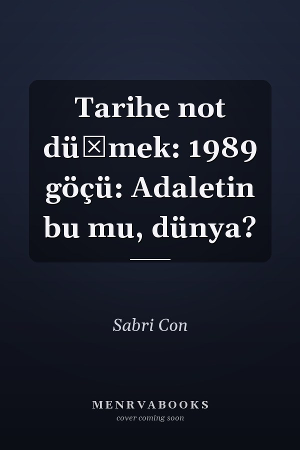 Tarihe not düşmek: 1989 göçü: Adaletin bu mu, dünya?