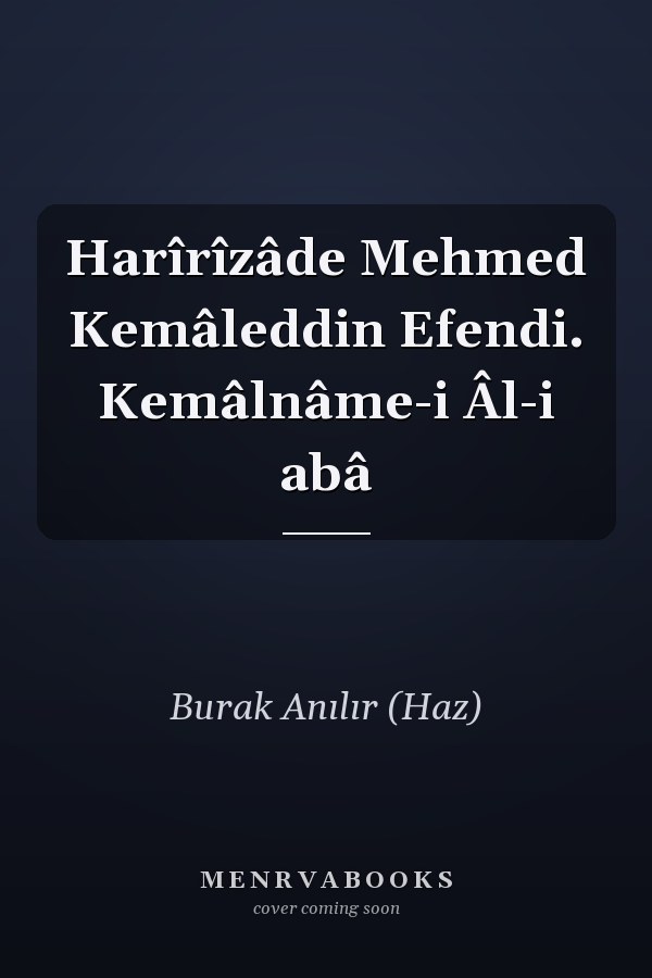 Harîrîzâde Mehmed Kemâleddin Efendi. Kemâlnâme-i Âl-i abâ