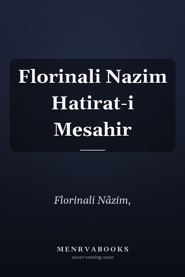 Florinali Nazim Hatirat-i Mesahir