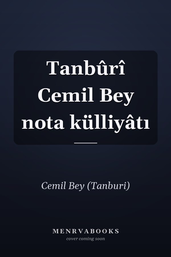 Tanbûrî Cemil Bey nota külliyâtı