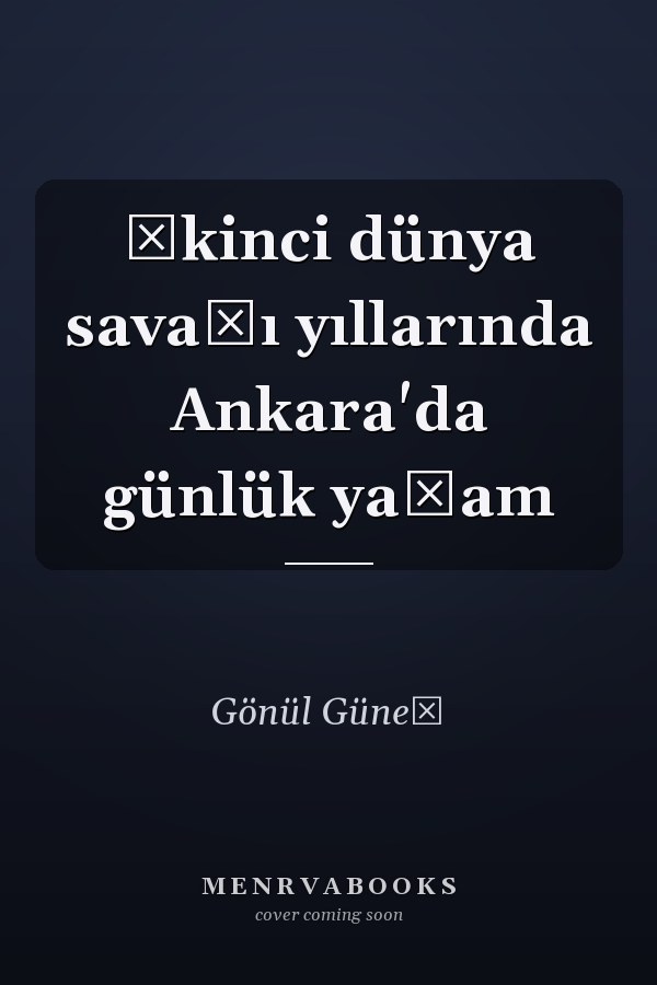 İkinci dünya savaşı yıllarında Ankara'da günlük yaşam