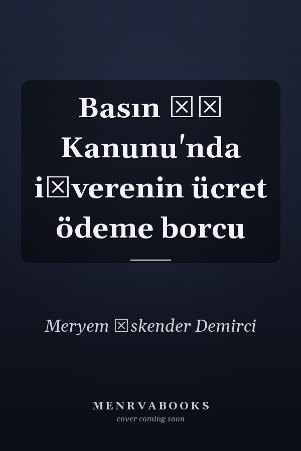 Basın İş Kanunu'nda işverenin ücret ödeme borcu