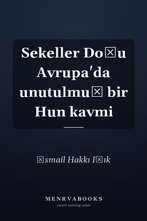 Sekeller Doğu Avrupa'da unutulmuş bir Hun kavmi