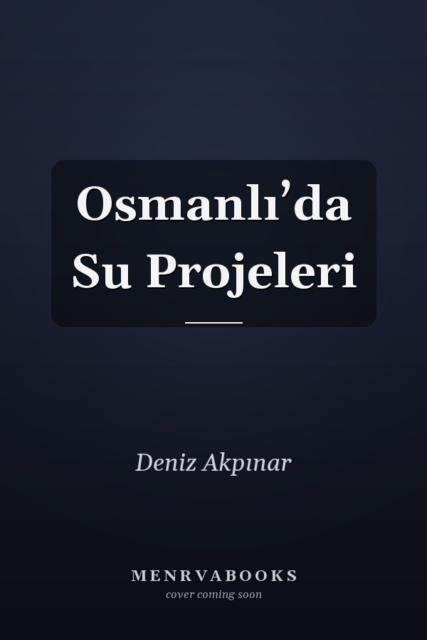 Osmanlı’da Su Projeleri