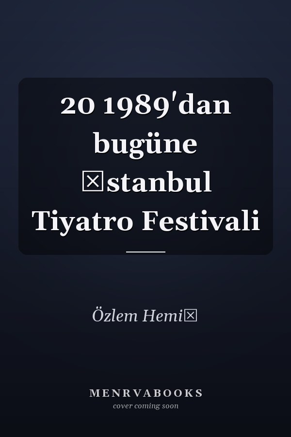 20 1989'dan bugüne İstanbul Tiyatro Festivali