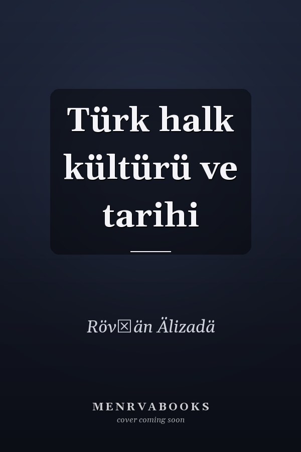 Türk halk kültürü ve tarihi