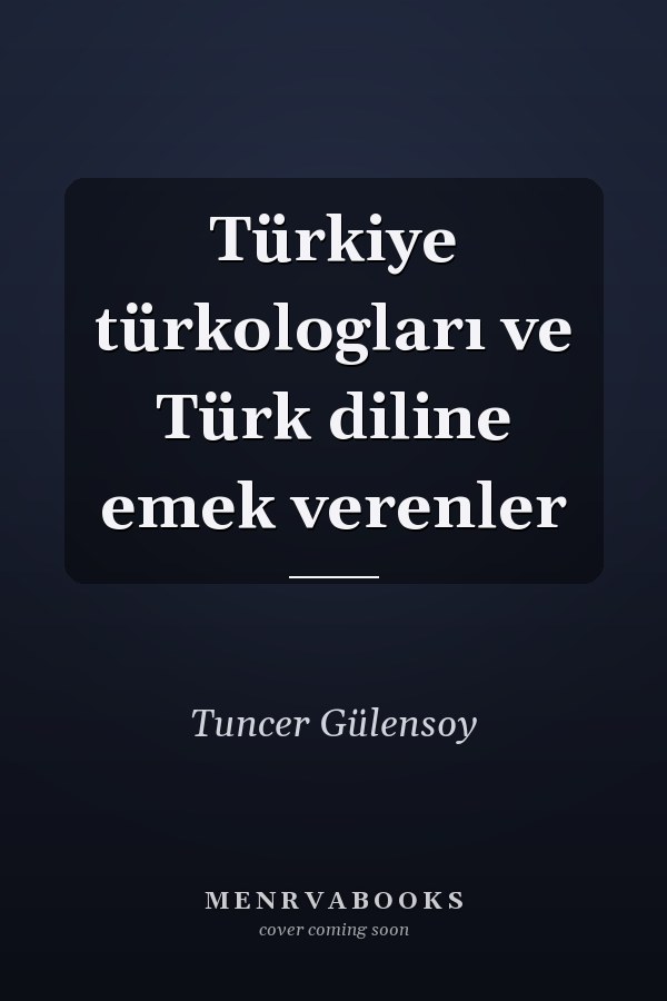 Türkiye türkologları ve Türk diline emek verenler