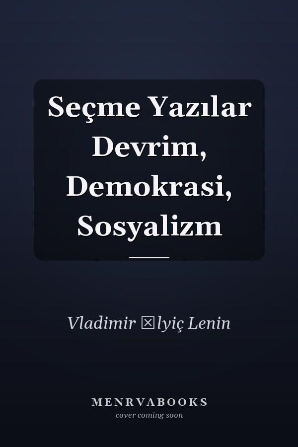 Seçme Yazılar Devrim, Demokrasi, Sosyalizm