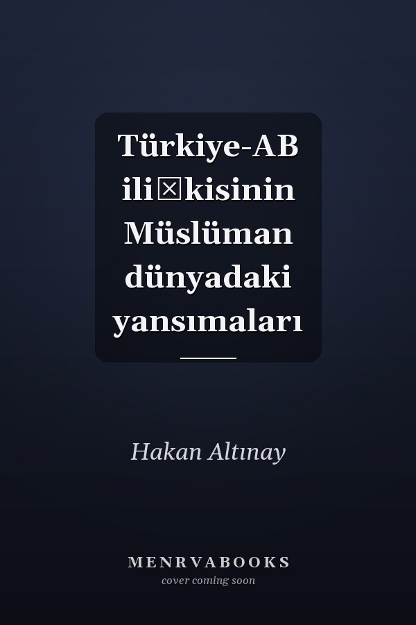 Türkiye-AB ilişkisinin Müslüman dünyadaki yansımaları