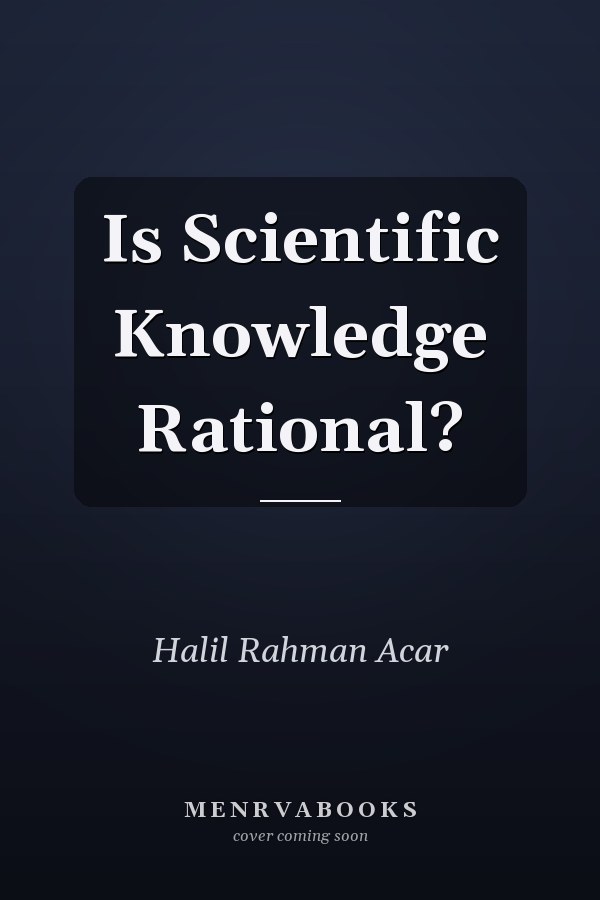 Is Scientific Knowledge Rational?