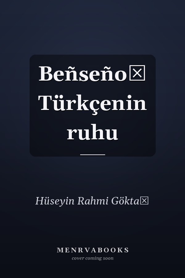 Beñseñoğ Türkçenin ruhu
